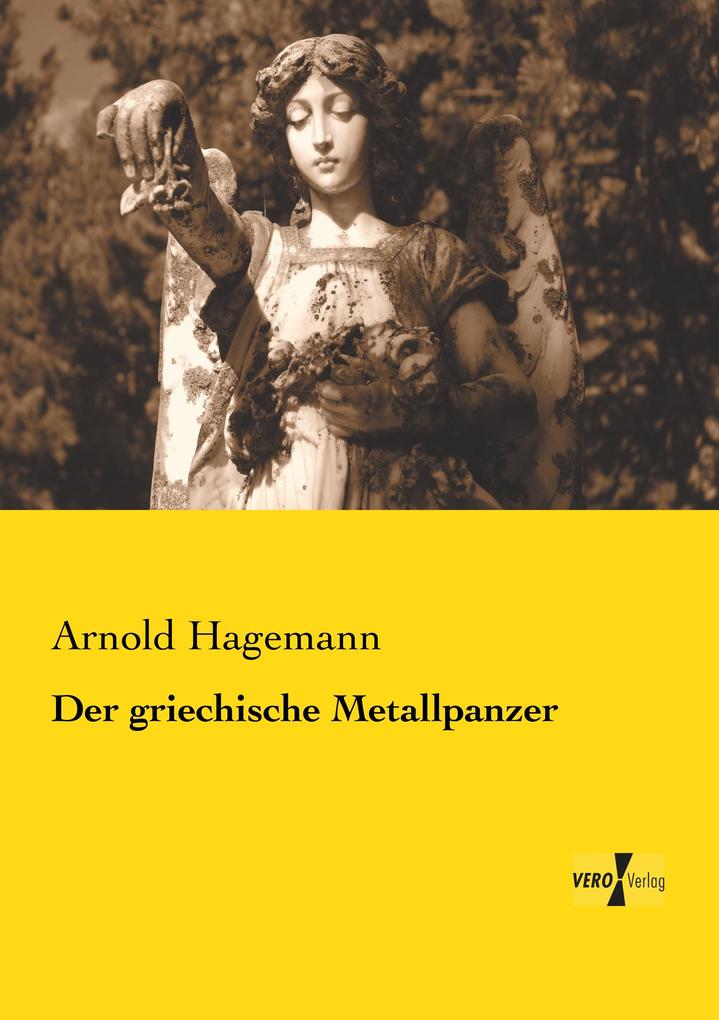Der griechische Metallpanzer - Arnold Hagemann
