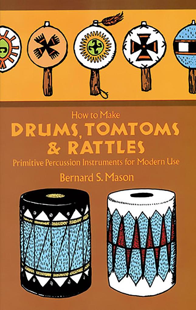 How to Make Drums Tomtoms and Rattles