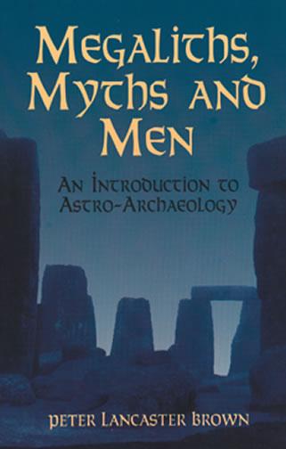 Megaliths Myths and Men - Peter Lancaster Brown