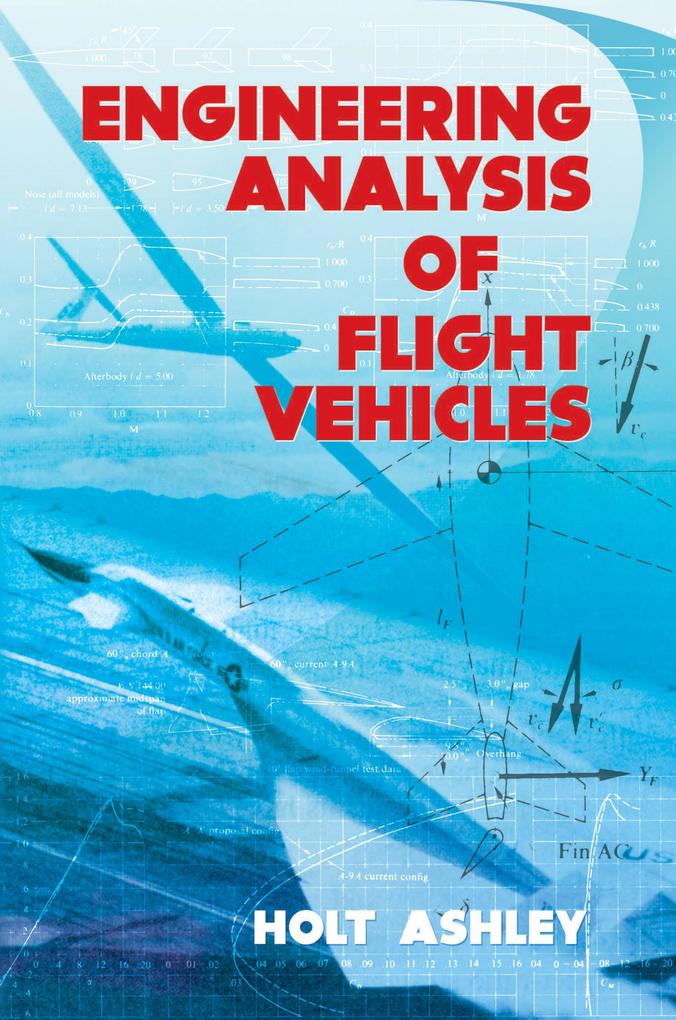 Engineering Analysis of Flight Vehicles als eBook Download von Holt Ashley - Holt Ashley