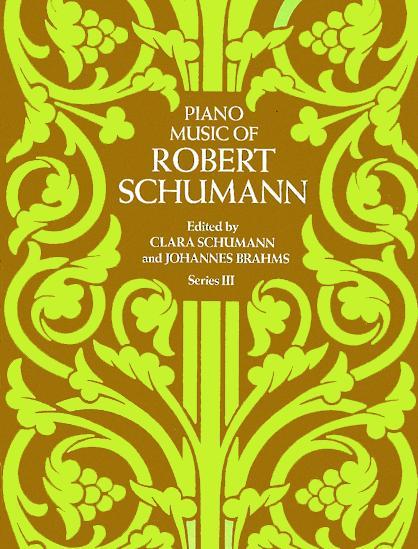 Piano Music of Robert Schumann Series III