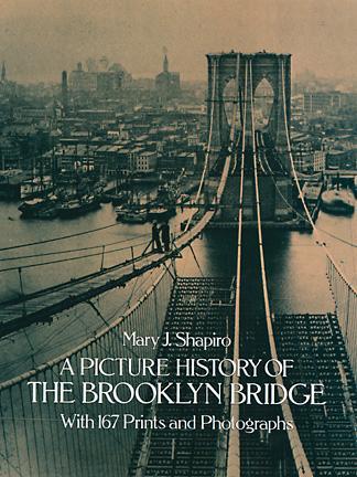 A Picture History of the Brooklyn Bridge