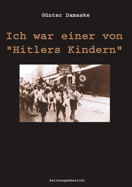 Ich war einer von Hitlers Kindern