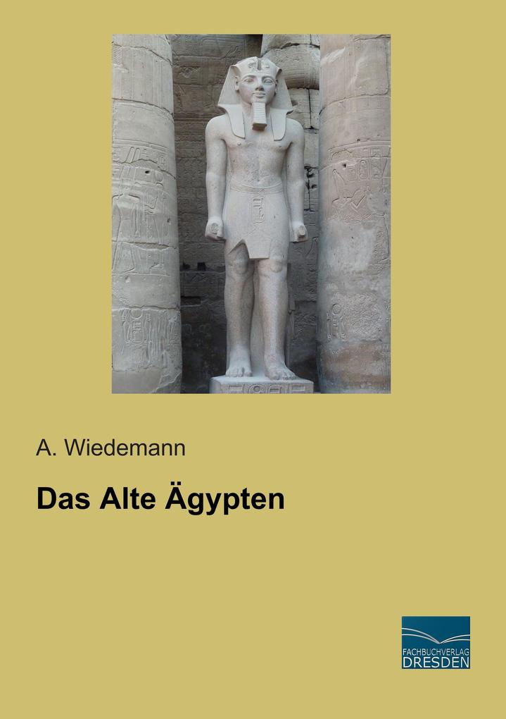 Das Alte Ägypten - A. Wiedemann