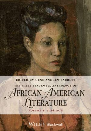 The Wiley Blackwell Anthology of African American Literature Volume 1