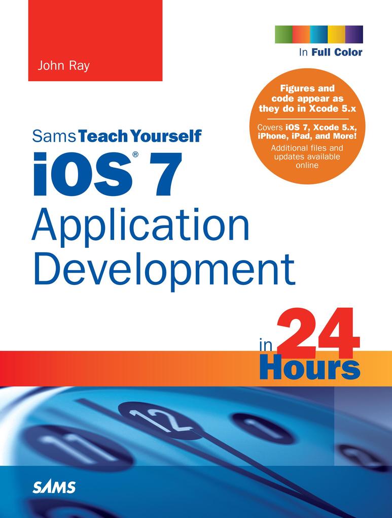 iOS 7 Application Development in 24 Hours Sams Teach Yourself