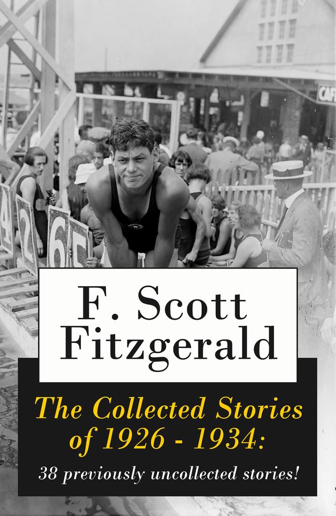 The Collected Stories of 1926 - 1934: 38 previously uncollected stories!