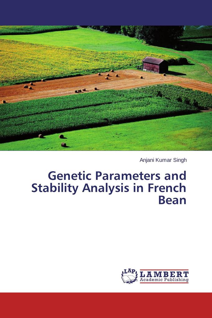 Genetic Parameters and Stability Analysis in French Bean