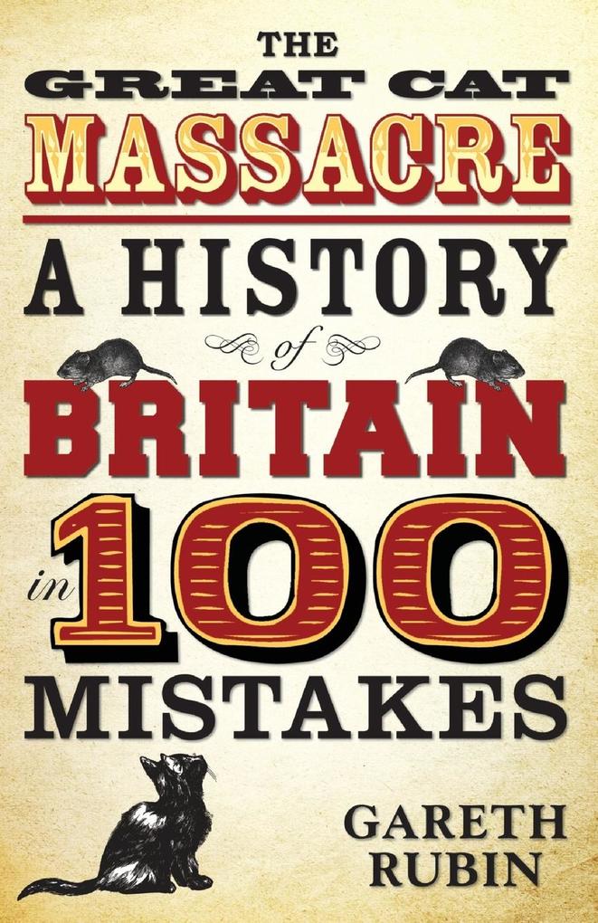 The Great Cat Massacre - A History of Britain in 100 Mistakes