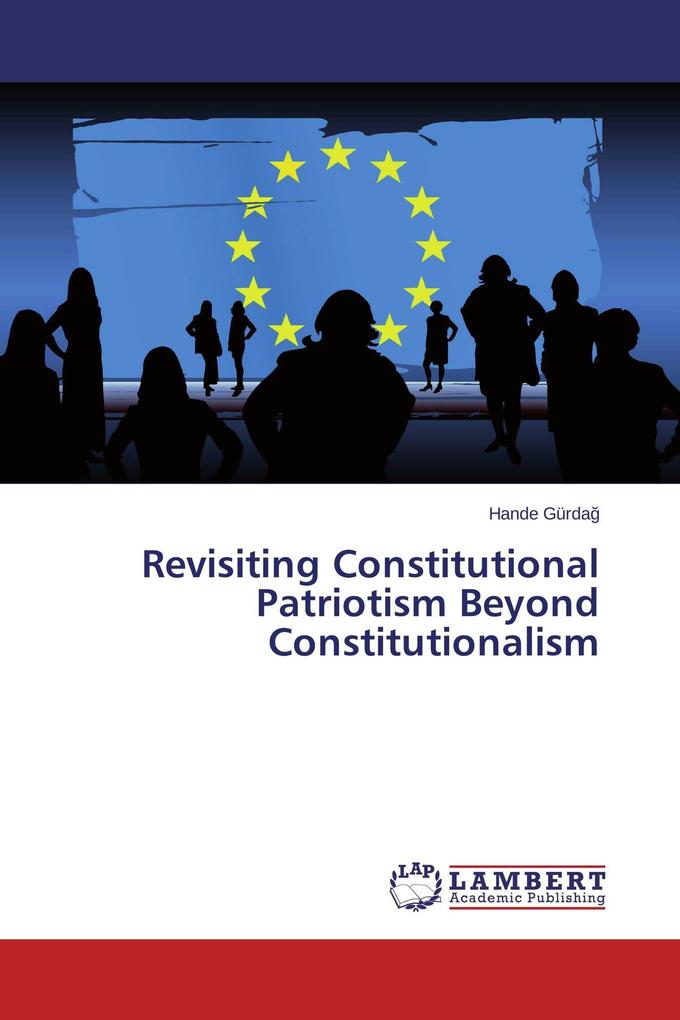 Revisiting Constitutional Patriotism Beyond Constitutionalism
