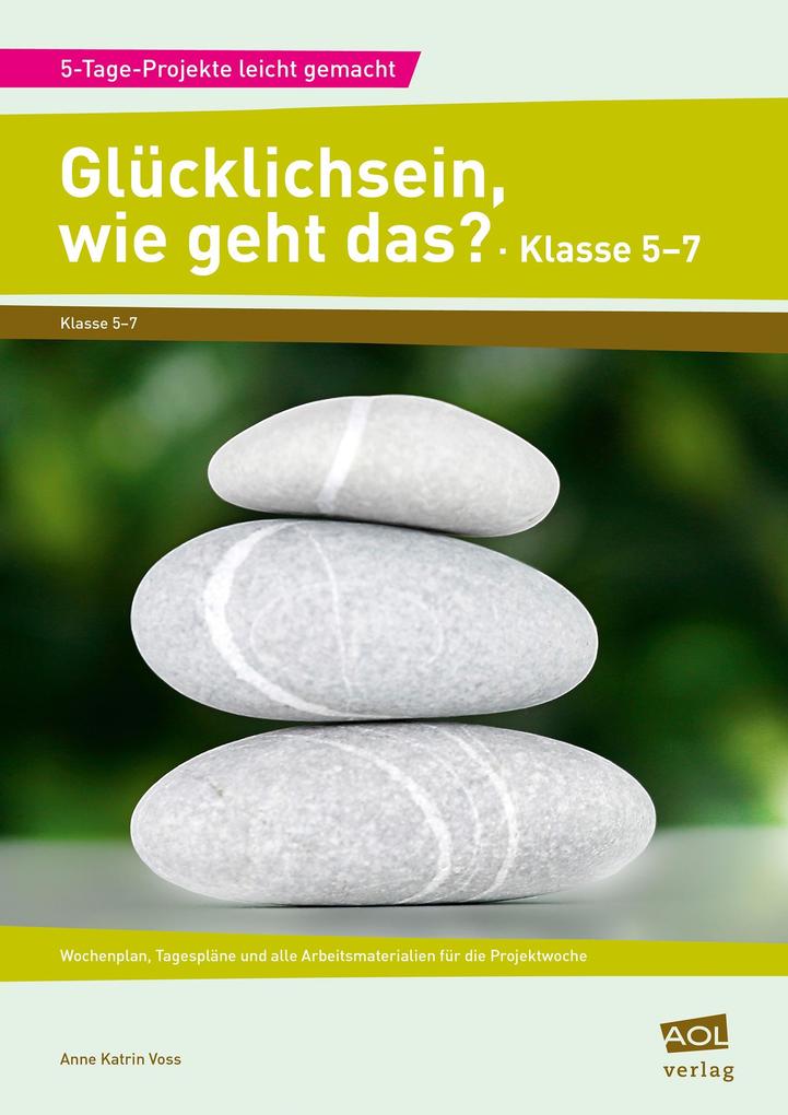 Glücklichsein wie geht das? - Klasse 5-7