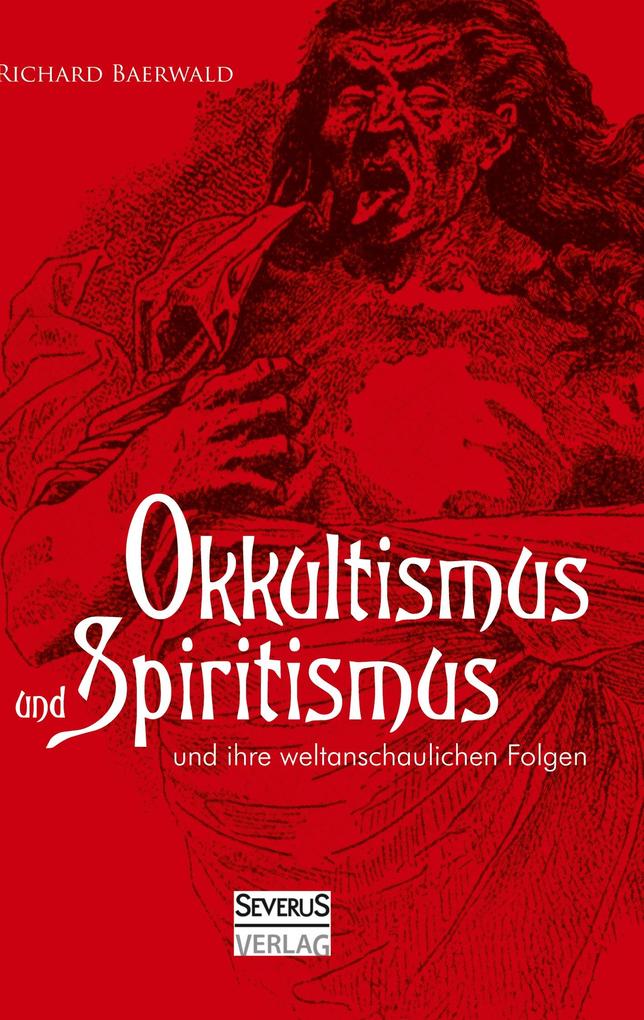 Okkultismus und Spiritismus und ihre weltanschaulichen Folgen