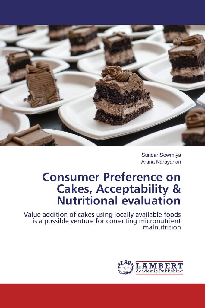 Consumer Preference on Cakes Acceptability & Nutritional evaluation
