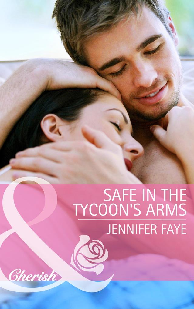 Safe in the Tycoon‘s Arms (Mills & Boon Cherish)