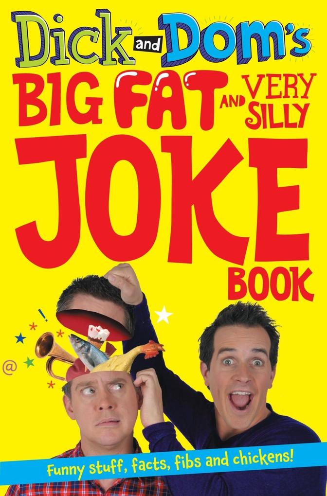 Dick and Dom‘s Big Fat and Very Silly Joke Book