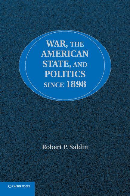 War the American State and Politics since 1898