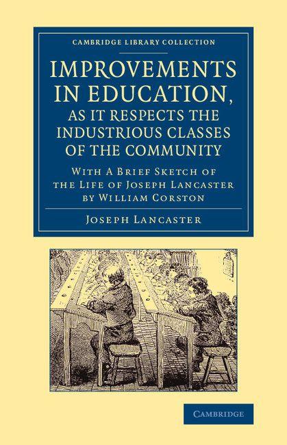 Improvements in Education as It Respects the Industrious Classes of the Community