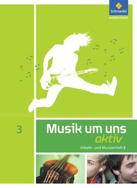 Musik um uns 3. Arbeits- und Musizierheft