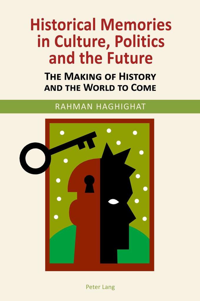 Historical Memories in Culture Politics and the Future
