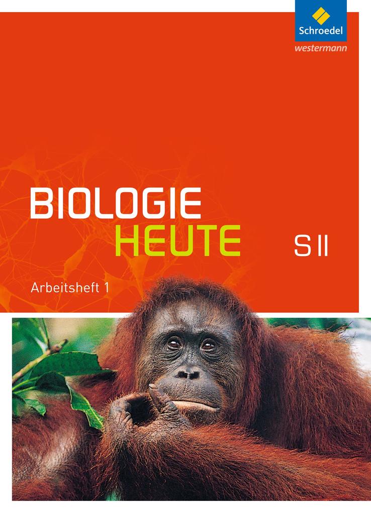 Biologie heute 1. Arbeitsheft. Sekundarstufe 2. Allgemeine Ausgabe