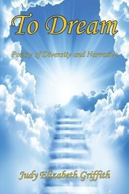 To Dream - Poetry of Diversity and Narrative