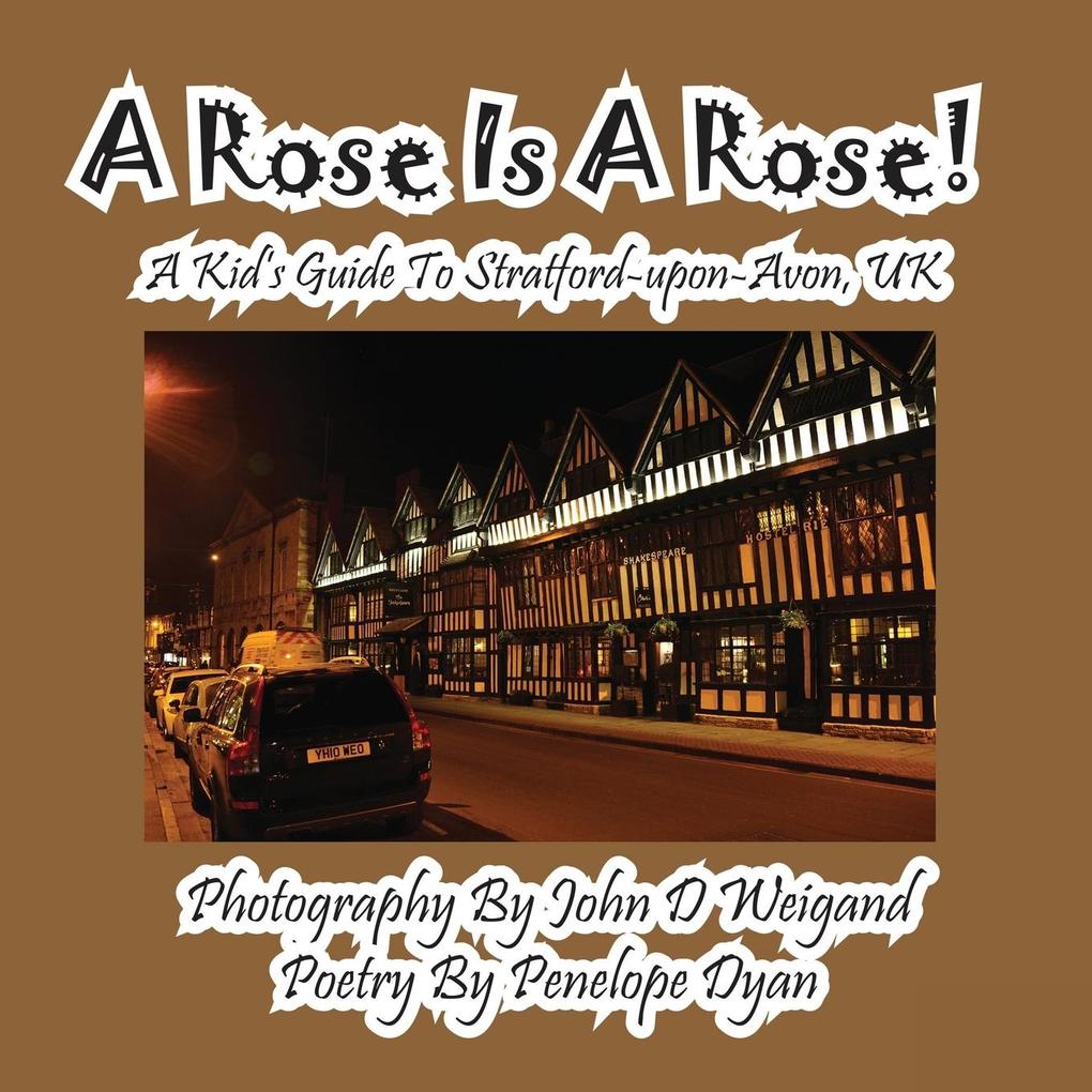 A Rose Is A Rose! A Kid‘s Guide To Stratford-upon-Avon UK