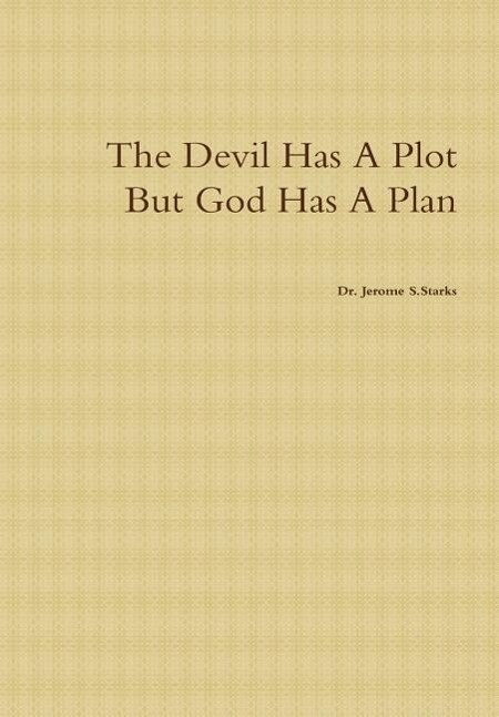 The Devil Has A Plot But God Has A Plan