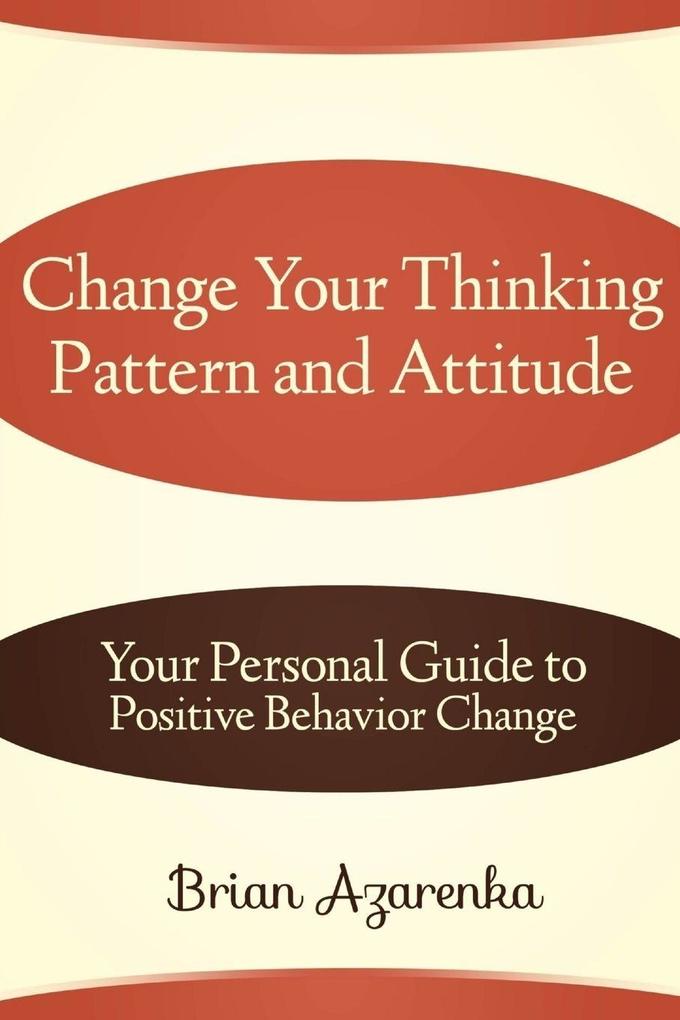 Change Your Thinking Pattern and Attitude