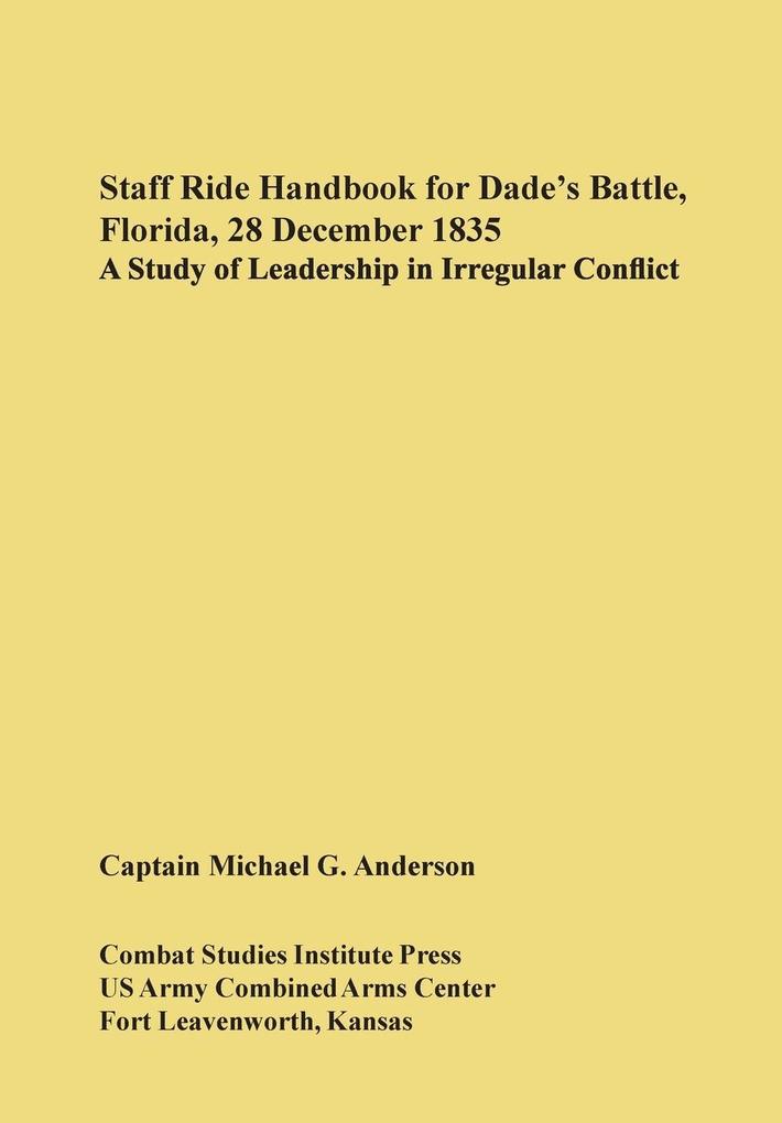 Staff Ride Handbook for Dade‘s Battle Florida 28 December 1835