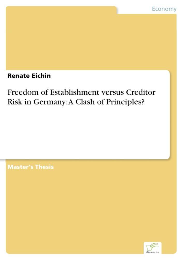 Freedom of Establishment versus Creditor Risk in Germany: A Clash of Principles?
