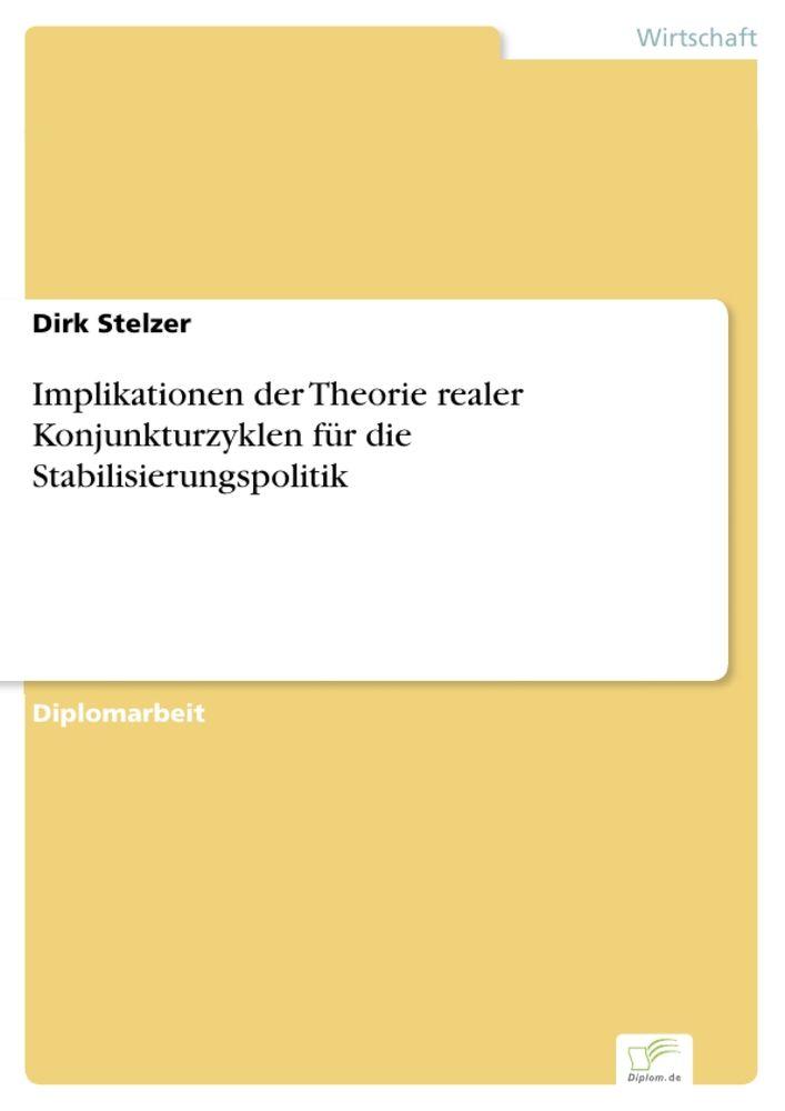 Implikationen der Theorie realer Konjunkturzyklen für die Stabilisierungspolitik