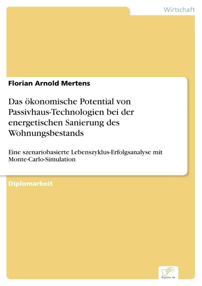 Das ökonomische Potential von Passivhaus-Technologien bei der energetischen Sanierung des Wohnungsbestands