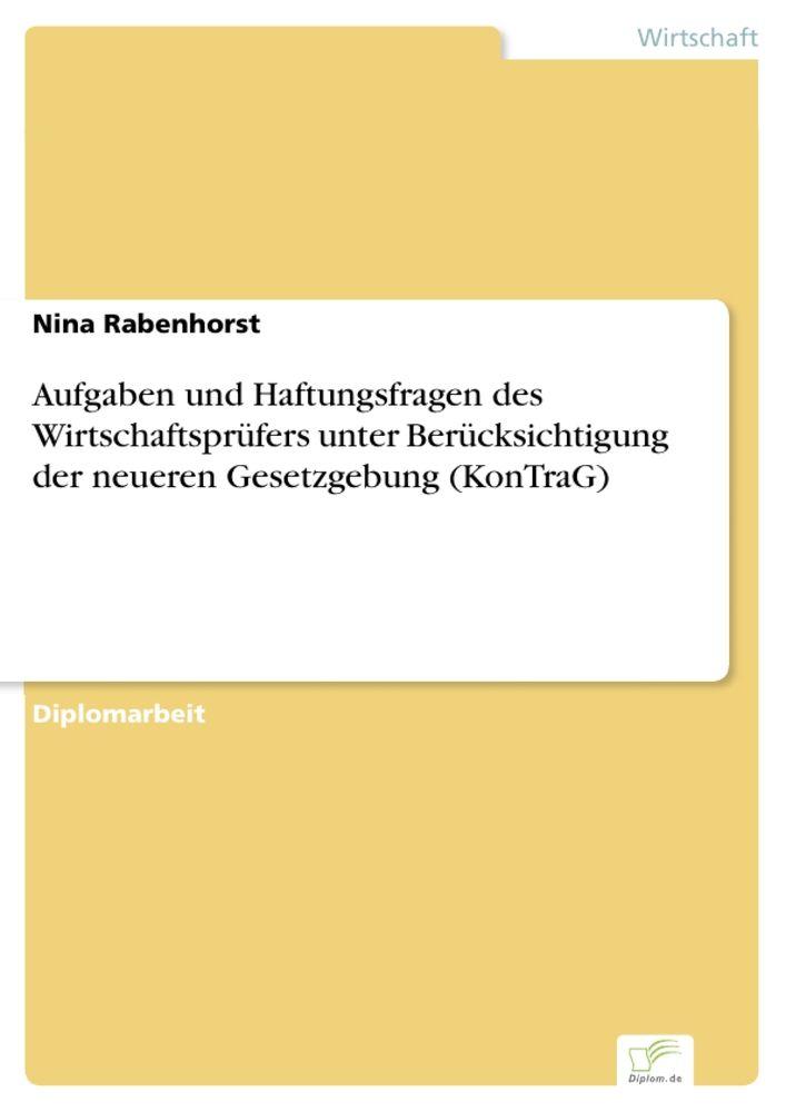 Aufgaben und Haftungsfragen des Wirtschaftsprüfers unter Berücksichtigung der neueren Gesetzgebung (KonTraG)