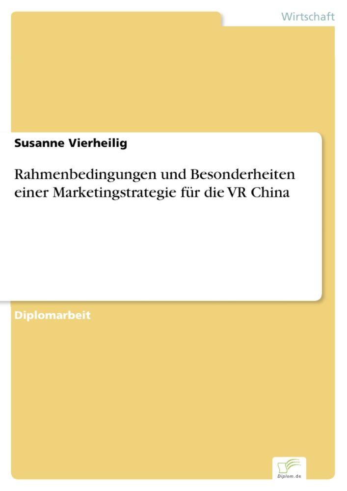 Rahmenbedingungen und Besonderheiten einer Marketingstrategie für die VR China
