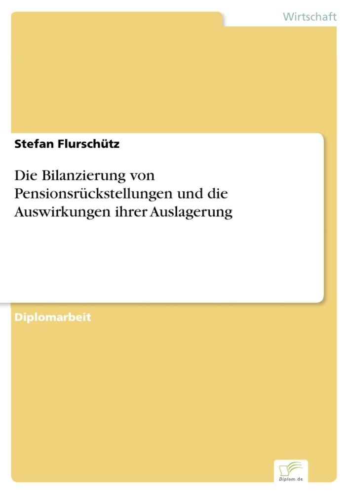 Die Bilanzierung von Pensionsrückstellungen und die Auswirkungen ihrer Auslagerung