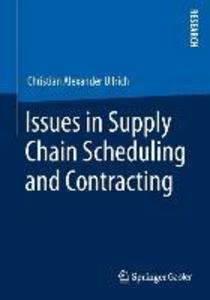 Issues in Supply Chain Scheduling and Contracting