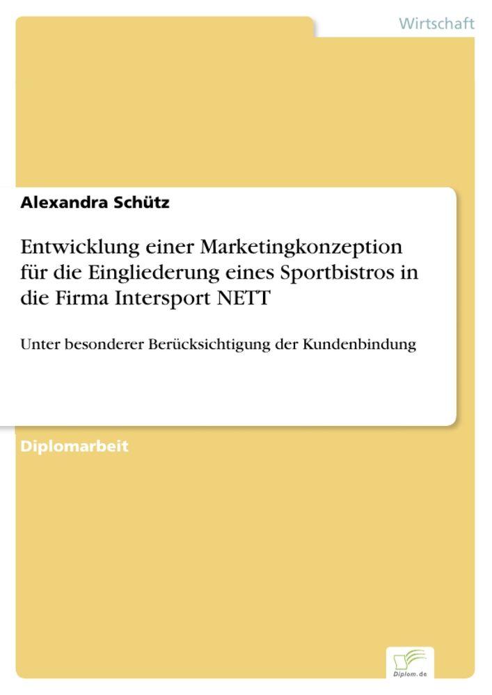 Entwicklung einer Marketingkonzeption für die Eingliederung eines Sportbistros in die Firma Intersport NETT