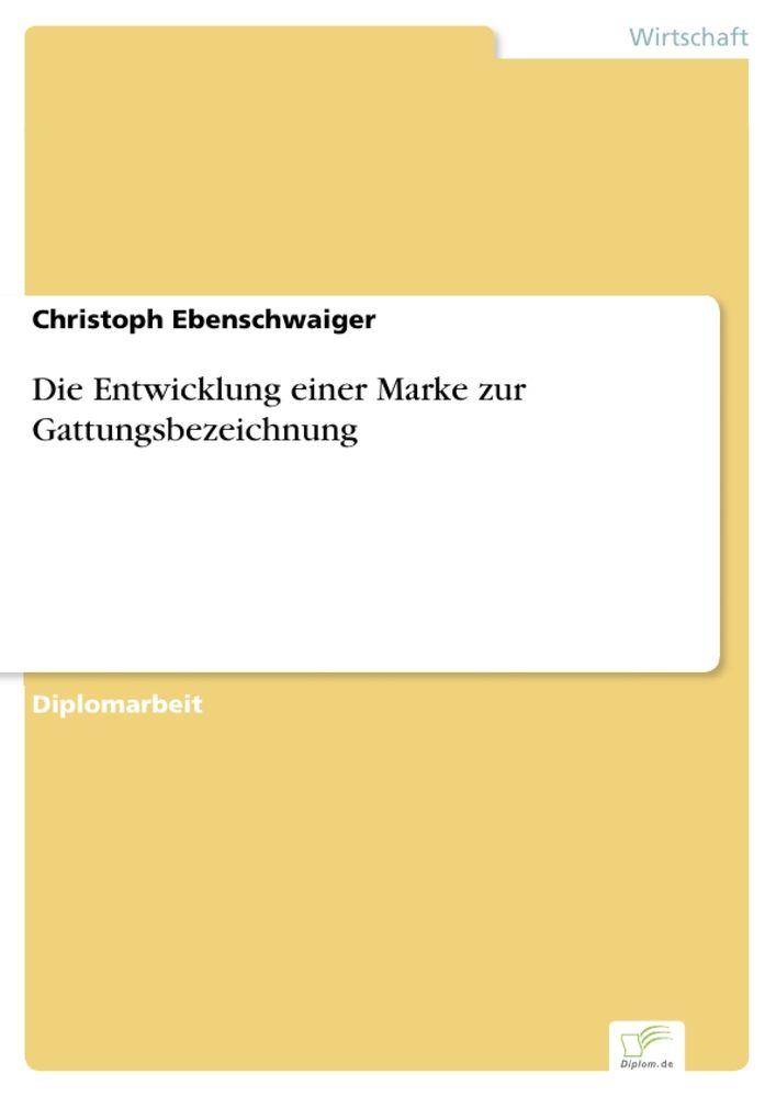 Die Entwicklung einer Marke zur Gattungsbezeichnung