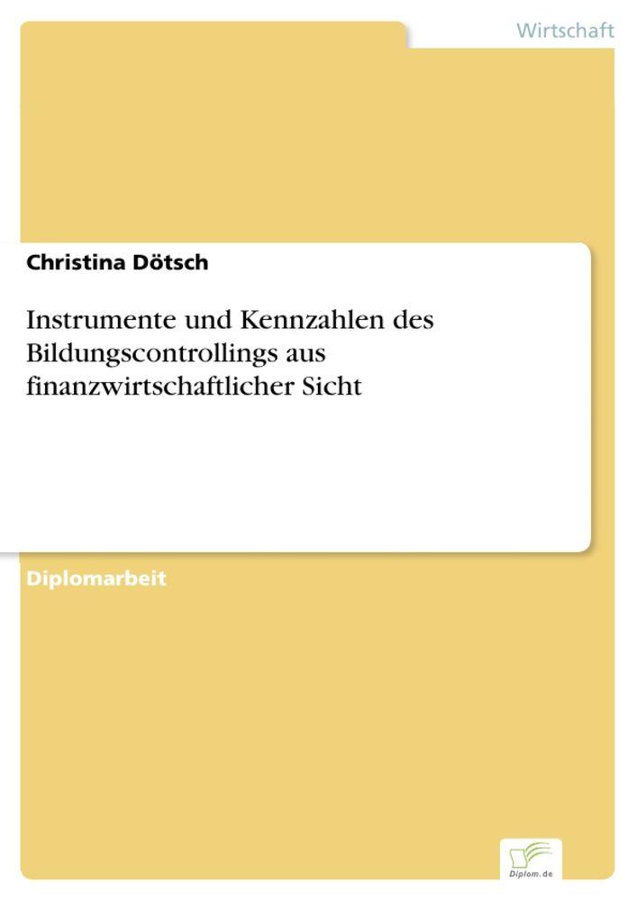 Instrumente und Kennzahlen des Bildungscontrollings aus finanzwirtschaftlicher Sicht