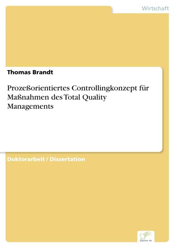 Prozeßorientiertes Controllingkonzept für Maßnahmen des Total Quality Managements