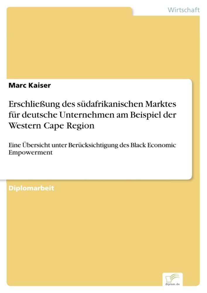 Erschließung des südafrikanischen Marktes für deutsche Unternehmen am Beispiel der Western Cape Region