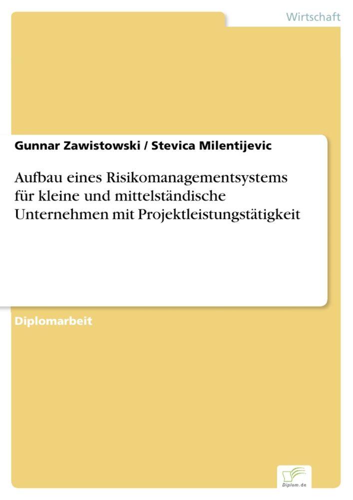Aufbau eines Risikomanagementsystems für kleine und mittelständische Unternehmen mit Projektleistungstätigkeit