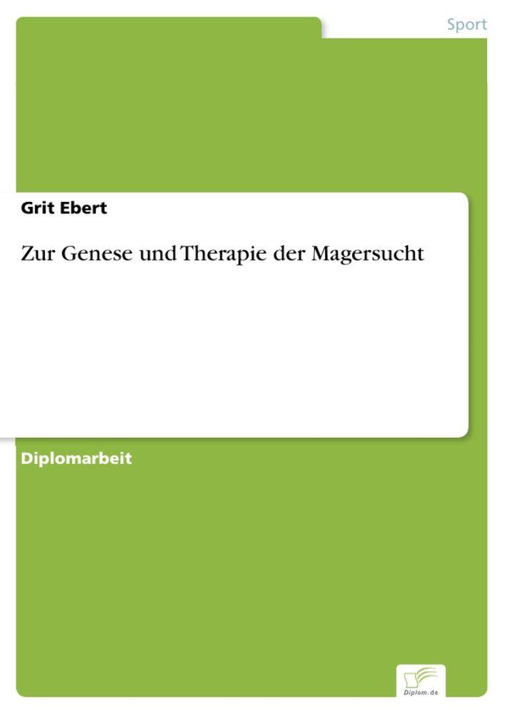 Zur Genese und Therapie der Magersucht