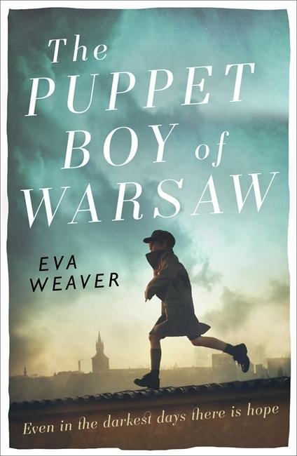 The Puppet Boy of Warsaw: A Compelling Epic Journey of Survival and Hope - Eva Weaver