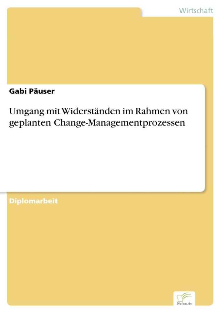 Umgang mit Widerständen im Rahmen von geplanten Change-Managementprozessen