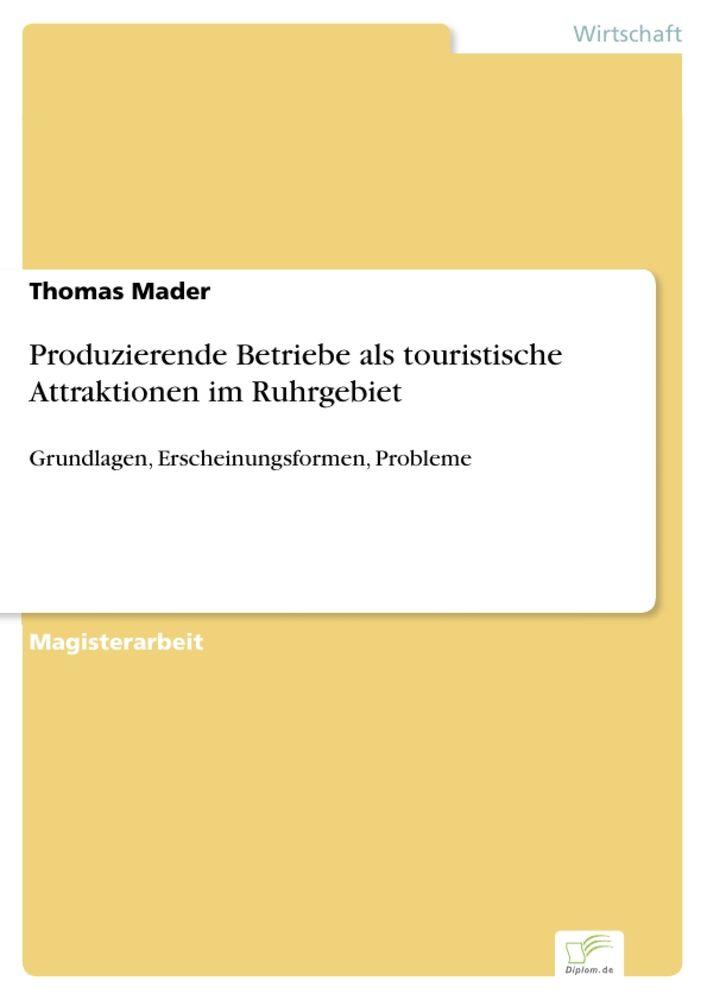 Produzierende Betriebe als touristische Attraktionen im Ruhrgebiet