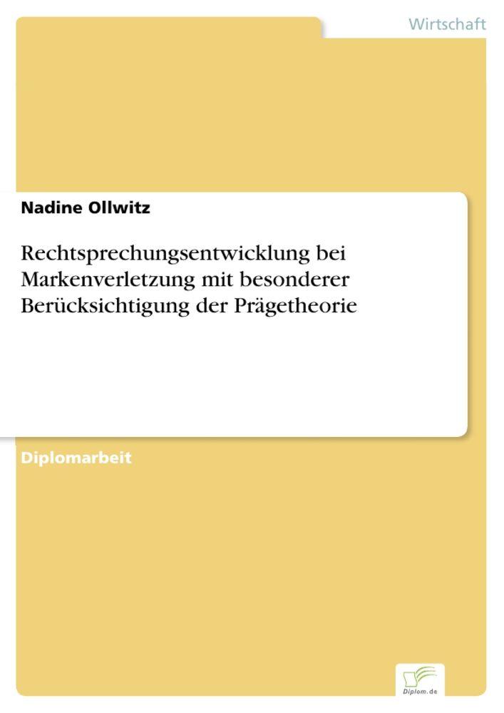 Rechtsprechungsentwicklung bei Markenverletzung mit besonderer Berücksichtigung der Prägetheorie