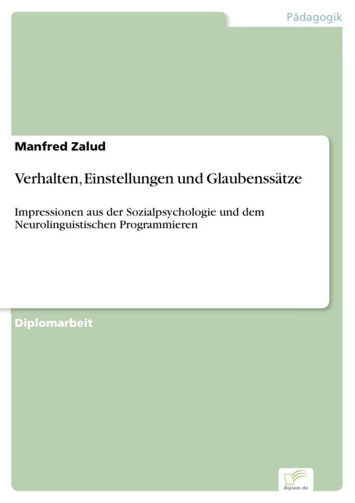 Verhalten Einstellungen und Glaubenssätze