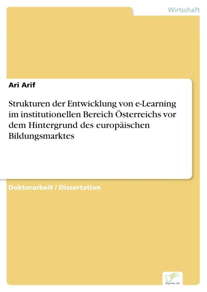 Strukturen der Entwicklung von e-Learning im institutionellen Bereich Österreichs vor dem Hintergrund des europäischen Bildungsmarktes