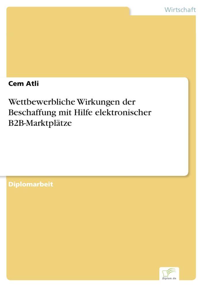 Wettbewerbliche Wirkungen der Beschaffung mit Hilfe elektronischer B2B-Marktplätze